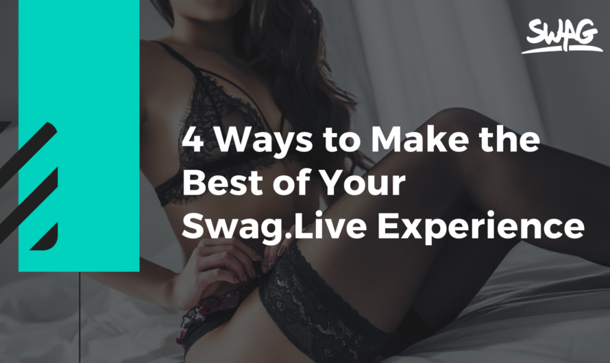 4 Ways to Make the Best of Your Swag.Live Experience