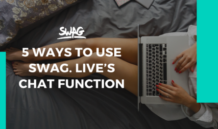 5 Ways to Use SWAG. Live’s Chat Function