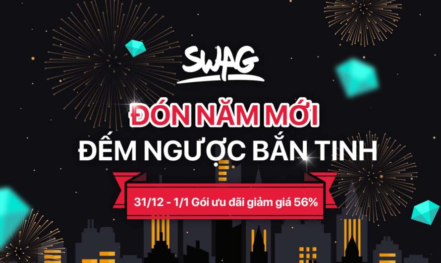 Đếm ngược bắn tinh đón năm mới! Tết Dương lịch 2022 ưu đãi đến 56% trên SWAG!