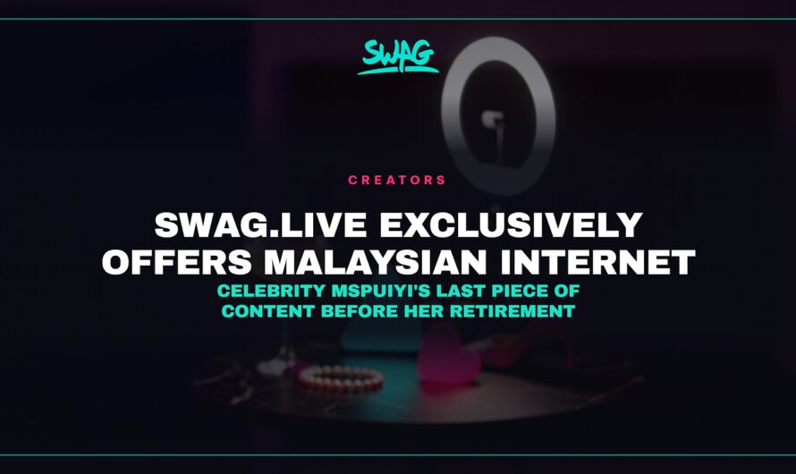 SWAG.Live Exclusively Offers Malaysian Internet Celebrity MsPuiyi’s last piece of content before her retirement