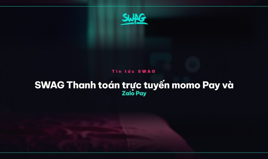 SWAG Thanh toán trực tuyến momo Pay và Zalo Pay