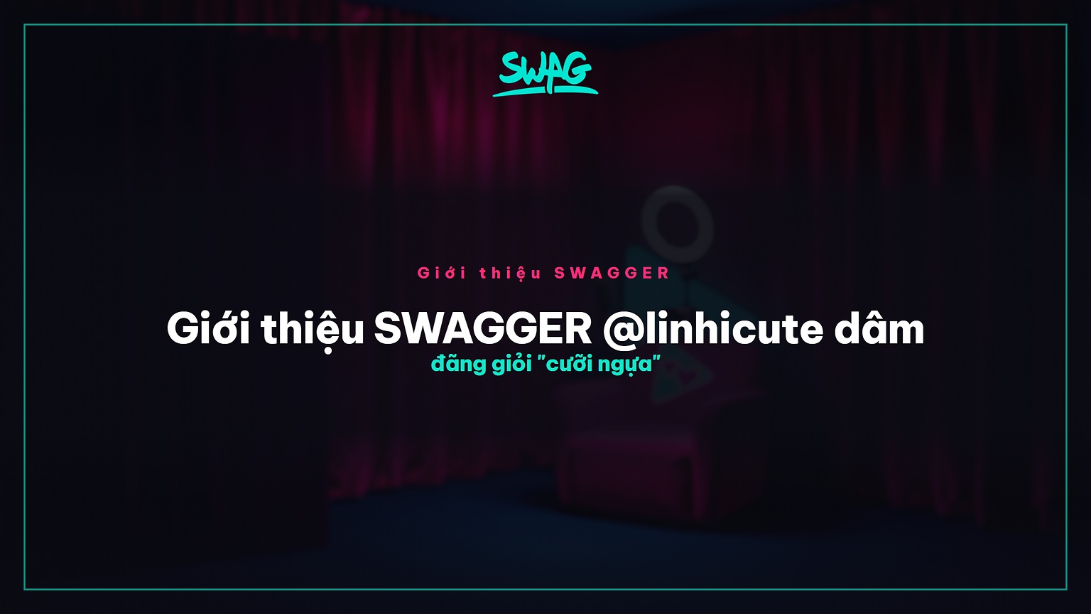 Giới thiệu SWAGGER @linhicute dâm đãng giỏi "cưỡi ngựa" - ảnh bìa