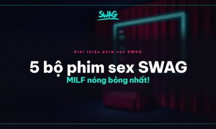 5 bộ phim sex SWAG MILF nóng bỏng nhất! - ảnh bìa