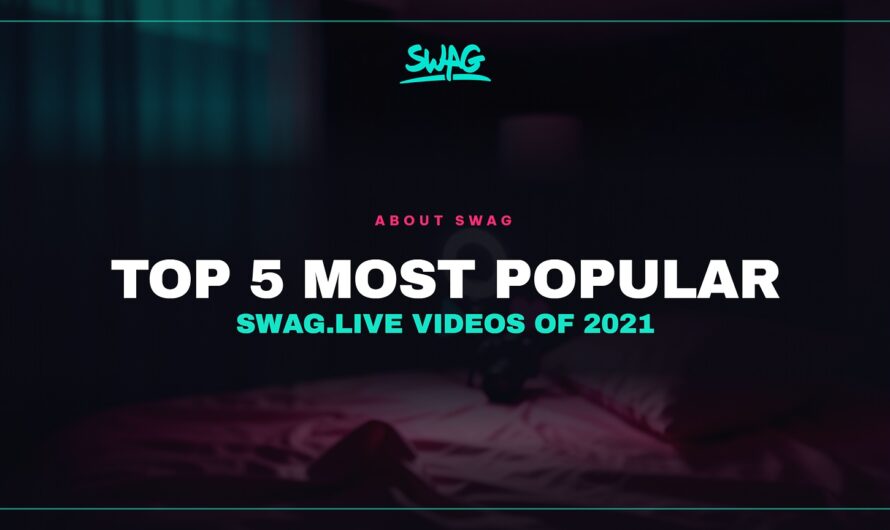 Top 5 Most Popular Swag.live Videos of 2021