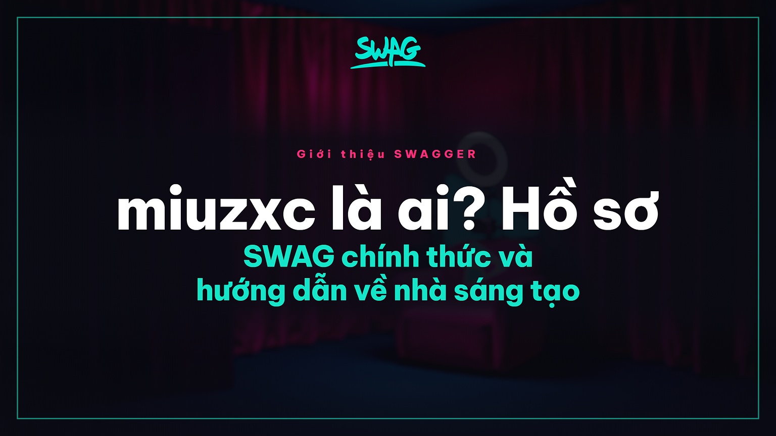 miuzxc là ai? Hồ sơ SWAG chính thức và hướng dẫn về nhà sáng tạo