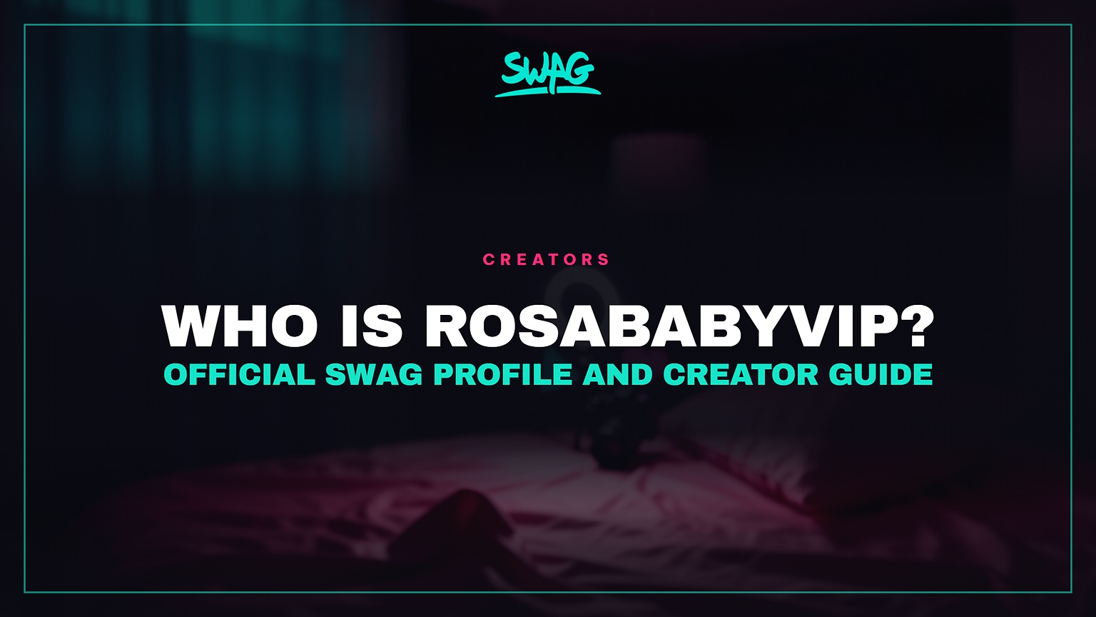 Who Is rosababyvip? Official SWAG Profile and Creator Guide